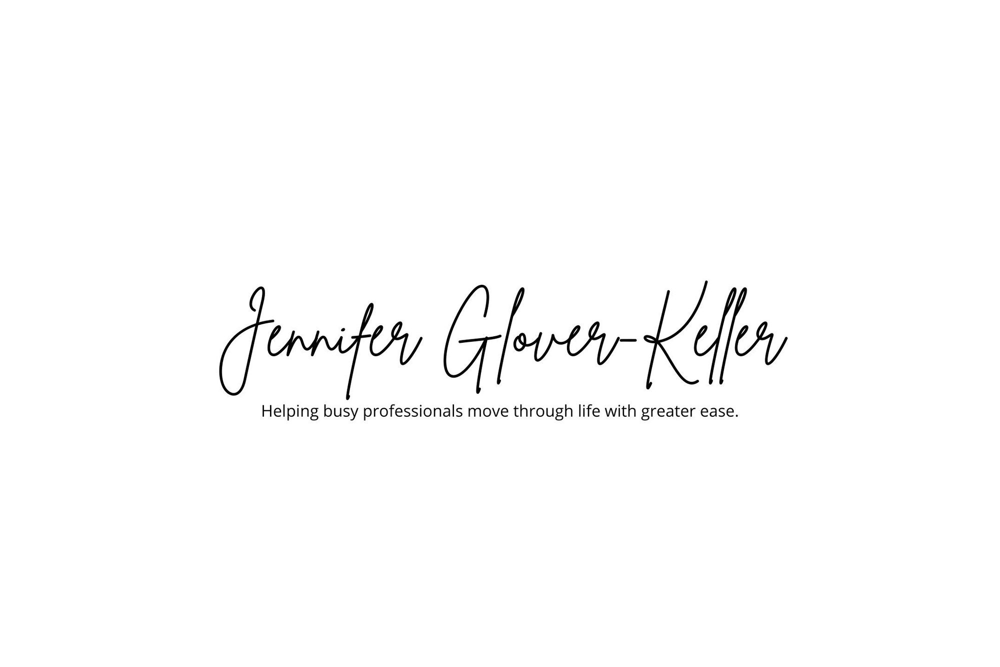 Move Through Life With Greater Ease - Jennifer Glover-Keller