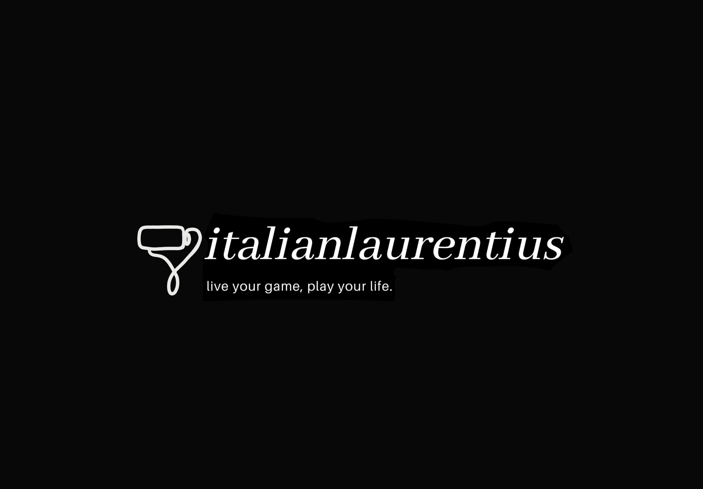 Live Your Game, Play Your Life - Italianlaurentius
